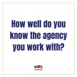 how well do you know the agency you work with